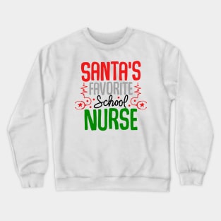 santas favorite school nurse Crewneck Sweatshirt
